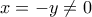 x=-y\neq 0