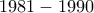 1981-1990