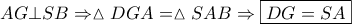 \displaystyle AG \bot SB \Rightarrow \vartriangle DGA = \vartriangle SAB \Rightarrow \boxed{DG = SA}