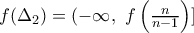 f({{\Delta }_{2}})=(-\infty ,\,\,f\left( \frac{n}{n-1} \right)]