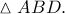 \vartriangle ABD.