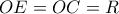 OE=OC=R