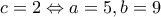 c=2\Leftrightarrow a=5,b=9