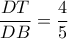 \displaystyle \frac{DT}{DB}=\frac{4}{5}