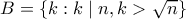 B =\{k: k \mid n, k> \sqrt{n}\}