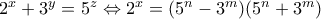 2^x + 3^y = 5^z \Leftrightarrow 2^x = (5^n - 3^m)(5^n + 3^m)