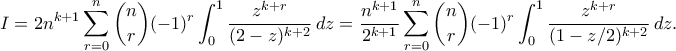 \displaystyle{ I = 2n^{k+1} \sum_{r=0}^n \binom{n}{r}(-1)^r \int_0^1 \frac{z^{k+r}}{(2-z)^{k+2}} \,dz = \frac{n^{k+1}}{2^{k+1}} \sum_{r=0}^n \binom{n}{r}(-1)^r \int_0^1 \frac{z^{k+r}}{(1-z/2)^{k+2}} \,dz. }