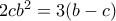 2cb^2=3(b-c)