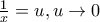 \frac{1}{x}=u, u\rightarrow 0