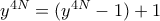 y^{4N}=(y^{4N}-1)+1