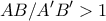\displaystyle{AB/A'B'>1}