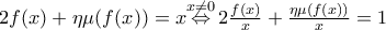 2f(x)+\eta \mu (f(x))=x\overset{x\ne 0}{\mathop{\Leftrightarrow }}\,2\frac{f(x)}{x}+\frac{\eta \mu (f(x))}{x}=1