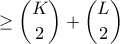 \geq \displaystyle \binom{K}{2}+\binom{L}{2}