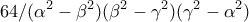 \displaystyle{64/(\alpha^2-\beta^2)(\beta^2-\gamma ^2)(\gamma ^2-\alpha^2)}