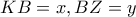 KB = x, BZ = y