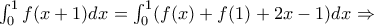 \int_{0}^1f(x+1)dx=\int_{0}^1 (f(x) +f(1)+2x-1)dx\Rightarrow \int_{0}^1f(x+1)dx=\int_{0}^1 (f(x) +f(1)+2x-1)dx\Rightarrow