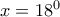 x=18^{0}