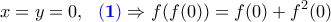 \displaystyle{x=y=0,~~{\color{blue}\bf(1)}\Rightarrow f(f(0))=f(0)+f^2(0)}