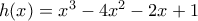  h(x) = x^3 -4x^2 -2x + 1