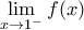 \displaystyle \lim_{x\rightarrow 1^{-}}f(x) \displaystyle \lim_{x\rightarrow 1^{-}}f(x)