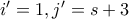 i'=1,j'=s+3 i'=1,j'=s+3