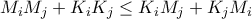 M_iM_j+K_iK_j\leq K_iM_j+K_jM_i
