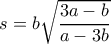 s = b\sqrt { \dfrac{3a-b} {a-3b}}