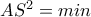  AS^2=min 