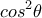 \displaystyle{cos^2\theta}