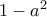 1-a^2