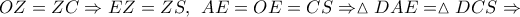 OZ = ZC \Rightarrow EZ = ZS,\;\,AE = OE = CS \Rightarrow \vartriangle DAE = \vartriangle DCS \Rightarrow
