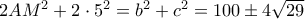 2AM^2+2\cdot 5^2= b^2+c^2= 100 \pm 4\sqrt {29}