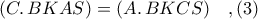 (C\ldotp BKAS) = (A\ldotp BKCS)\ \ \ ,(3)