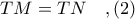TM = TN\ \ \ ,(2)