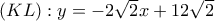 (KL):y=-2\sqrt{2}x+12\sqrt{2}