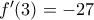 f'(3)=-27