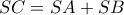 \displaystyle{SC=SA+SB} \displaystyle{SC=SA+SB}