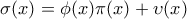 \displaystyle{\sigma (x)=\phi(x)\pi (x)+\upsilon(x) }