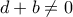 d + b \ne 0