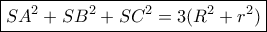 \boxed{SA^2+SB^2+SC^2=3(R^2+r^2)} \boxed{SA^2+SB^2+SC^2=3(R^2+r^2)}