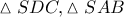 \displaystyle{\vartriangle SDC,\vartriangle SAB}