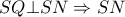 SQ\bot SN\Rightarrow SN