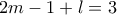 2m-1+l=3