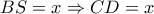 BS = x \Rightarrow CD = x