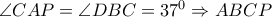 \angle CAP= \angle DBC=37^0 \Rightarrow ABCP