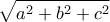 \displaystyle{\sqrt {a^2+b^2+c^2} }