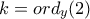 k = ord_{y}(2)