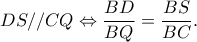 \displaystyle DS//CQ \Leftrightarrow \frac{{BD}}{{BQ}} = \frac{{BS}}{{BC}}.