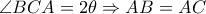  \angle BCA=2 \theta  \Rightarrow AB=AC