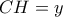 CH=y